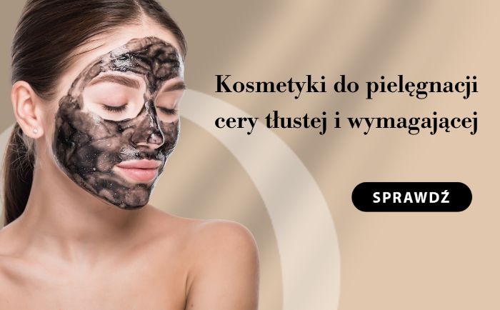 pielęgnacja cery tłustej